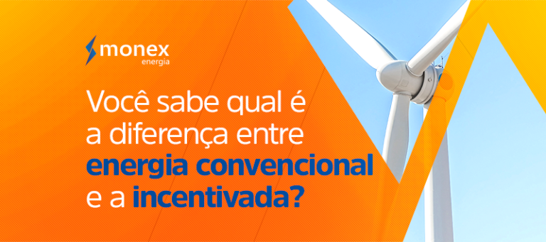 Você sabe qual é a diferença entre energia convencional e a incentivada?